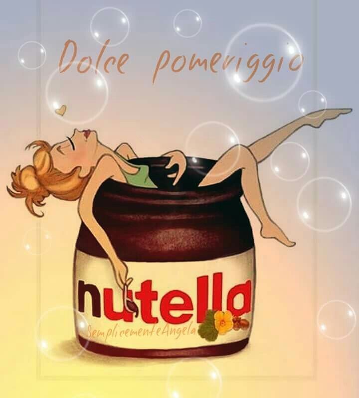 Bellissime immagini - "Buon Pomeriggio Nutella"