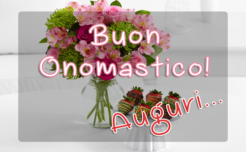 "Buon Onomastico! Auguri..."