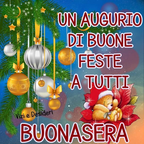 "Un augurio di Buone Feste a tutti. Buona Sera"