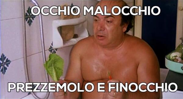 "Occhio malocchio prezzemolo e finocchio"