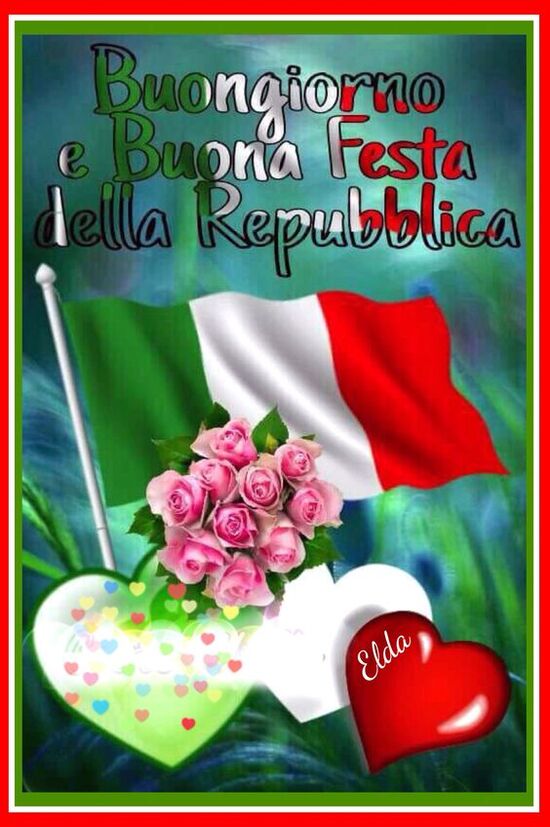 "Buon Giorno e Buona Festa della Repubblica"