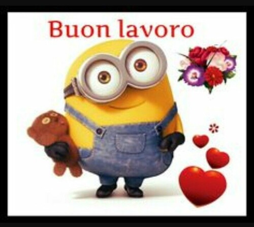 "Buondì e Buon Lavoro" - Minions