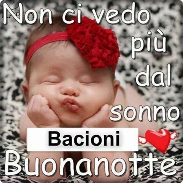 Buonanotte con i bimbi - "Non ci vedo più dal sonno. Bacioni, Buonanotte"