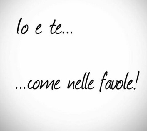 "Io e Te... come nelle Favole!" - le più belle citazioni