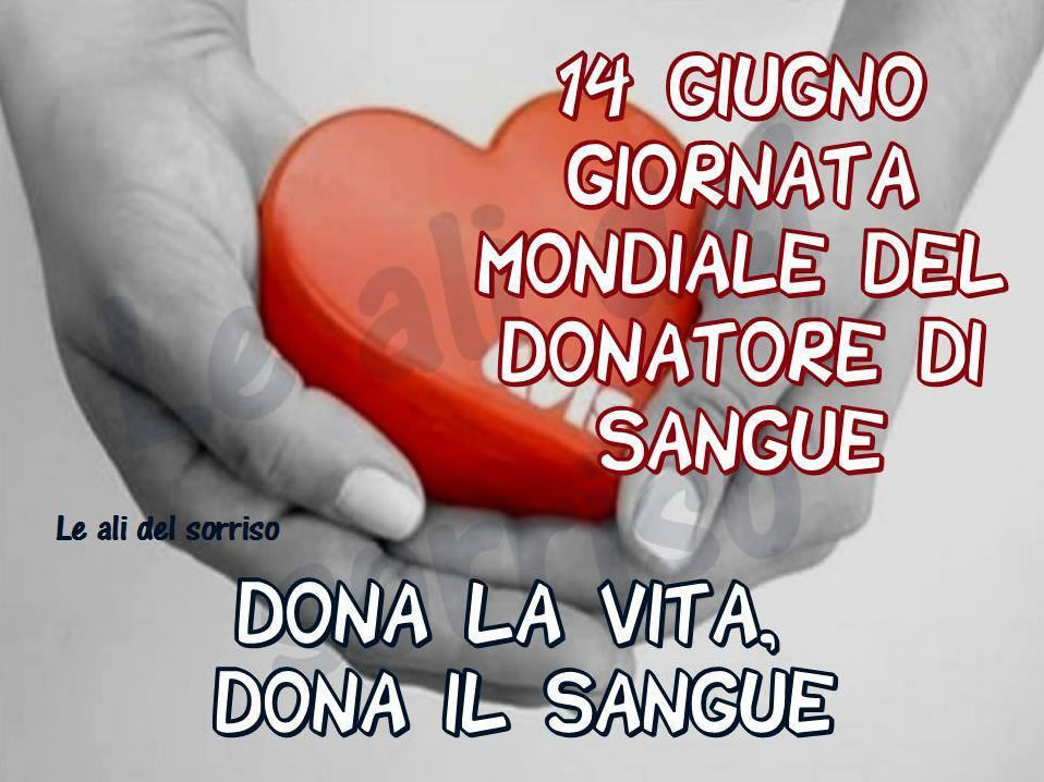 "Giornata Mondiale del Donatore di Sangue 14 Giugno. DONA LA VITA, DONA IL SANGUE"