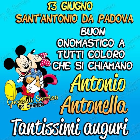 "Buon Onomastico a tutti coloro che si chiamano Antonio e Antonella! Tantissimi Auguri!"