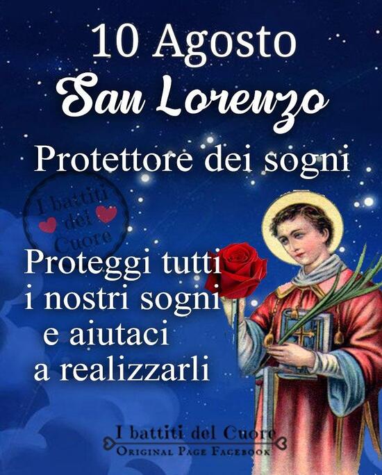 "San Lorenzo Protettore dei sogni, proteggi tutti i nostri sogni e aiutaci a realizzarli." - San Lorenzo immagini belle