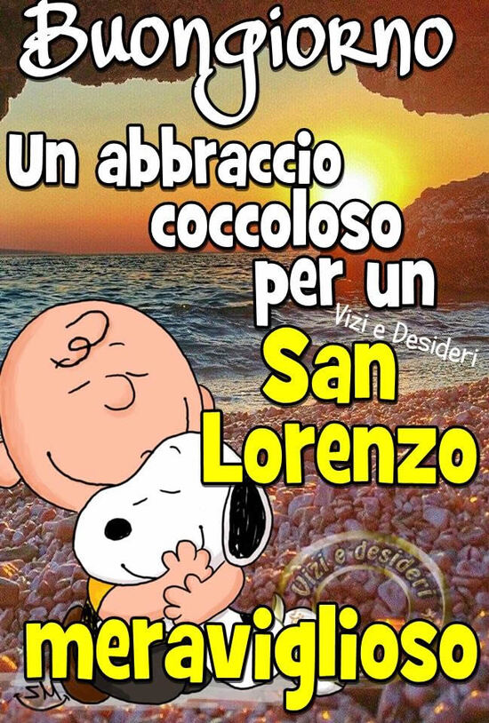 "Buongiorno, un abbraccio coccoloso per un San Lorenzo meraviglioso" - San Lorenzo immagini Snoopy