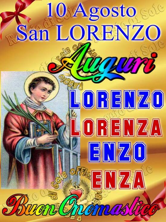 "Auguri di Buon Onomastico Lorenzo, Enzo, Lorenza, Enza"