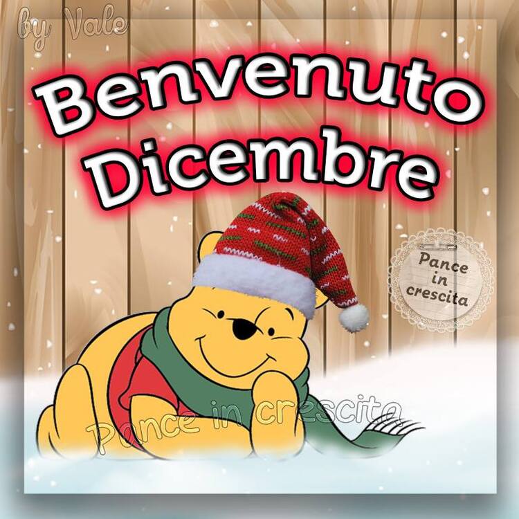 "Benvenuto Dicembre!" - da Winnie The Pooh