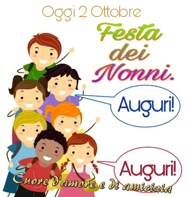 "Oggi 2 Ottobre Festa dei Nonni. Auguri !"