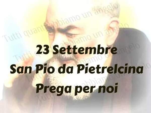 Buongiorno 23 Settembre San Pio, immagini da condividere gratis