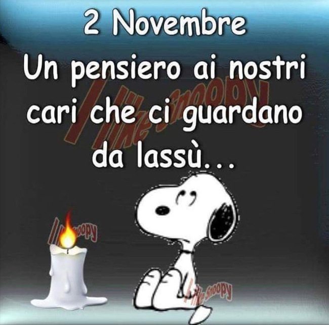 "Un pensiero ai nostri Cari che ci guardano da lassù... 2 Novembre"