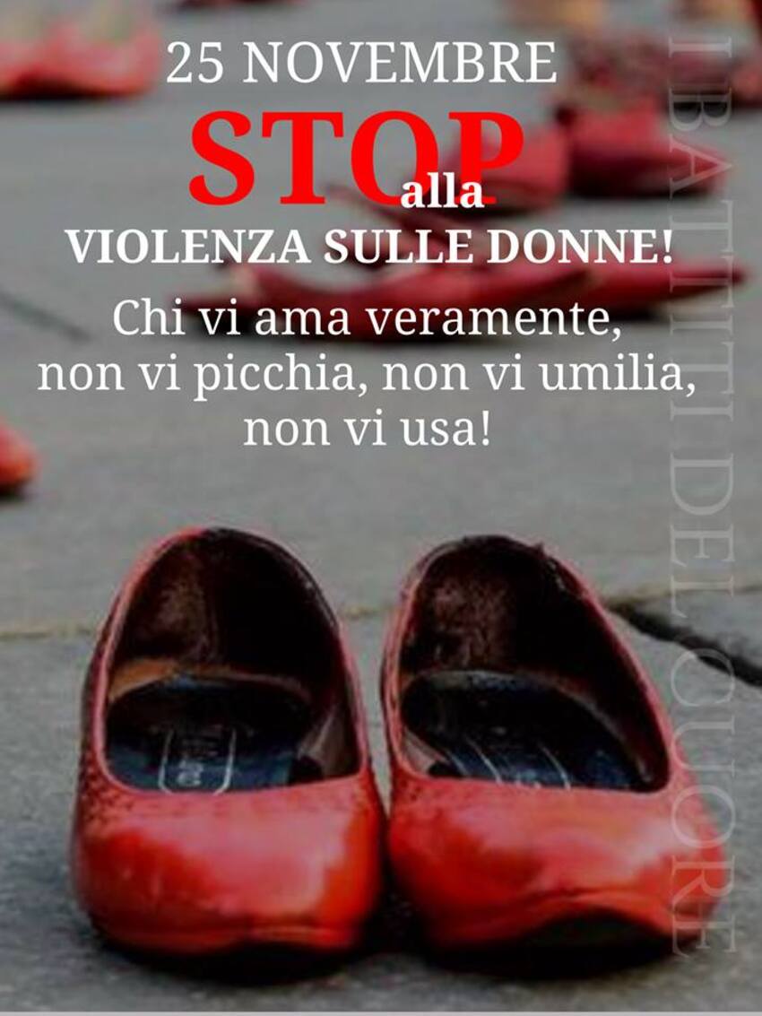 "25 Novembre STOP ALLA VIOLENZA SULLE DONNE! Chi vi ama veramente non vi picchia, non vi umilia, non vi usa!"