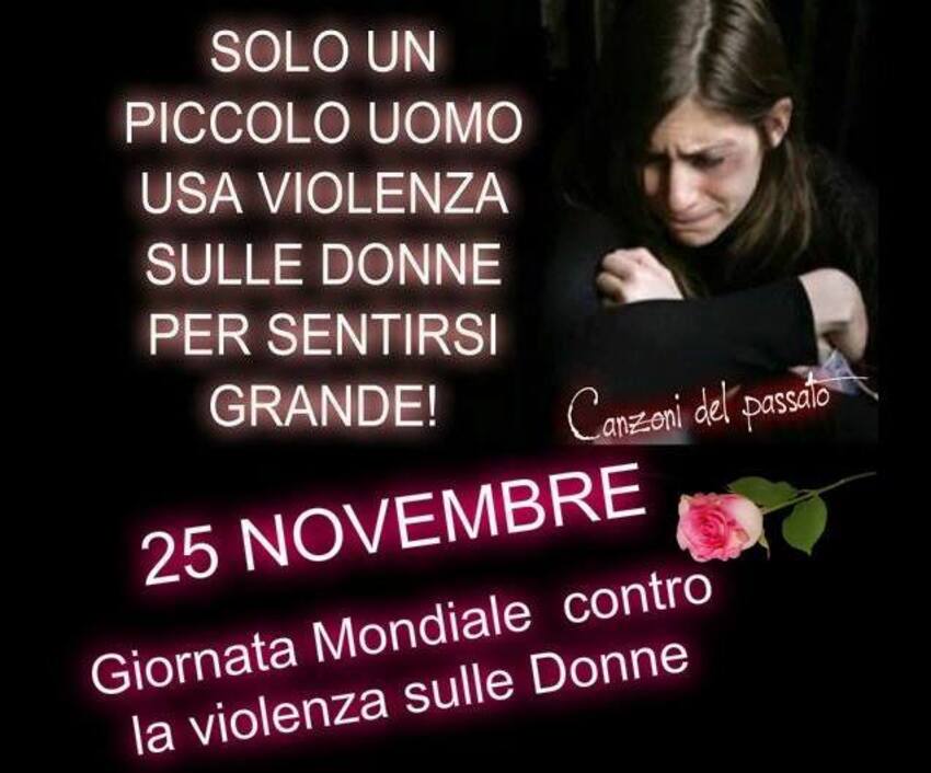 "Solo un piccolo uomo usa violenza sulle donne per sentirsi grande! 25 Novembre Giornata Mondiale Contro la Violenza sulle Donne"