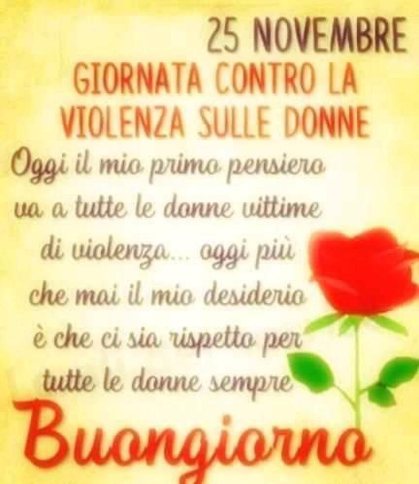 "..... Oggi il mio primo pensiero va a tutte le Donne vittime di violenza... oggi più che mai il mio desiderio è che ci sia rispetto per tutte le Donne sempre... Buongiorno"