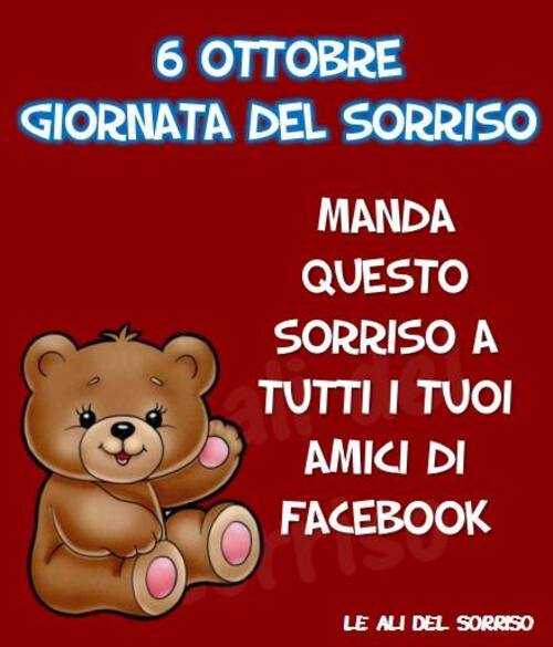 "6 Ottobre Giornata del Sorriso. Manda questo sorriso a tutti i tuoi amici di Facebook"