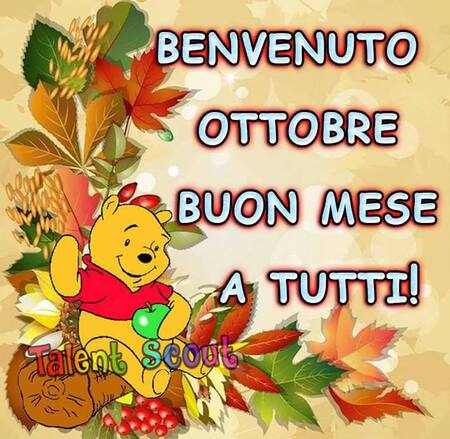 "Benvenuto Ottobre, Buon Mese a tutti !"