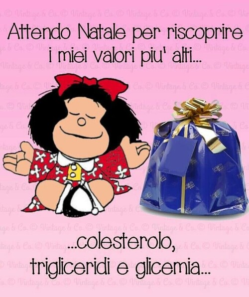 "Attendo il Natale per riscoprire i miei valori più alti... Colesterolo, trigliceridi e glicemia!"