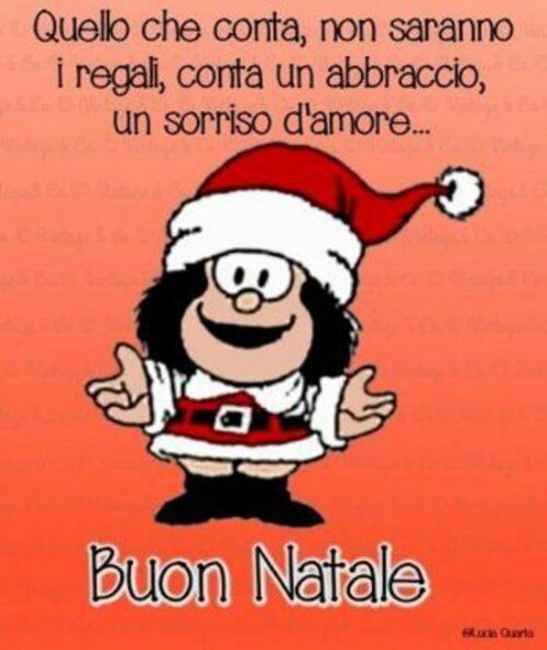 "Quello che conta non saranno i regali, conta un abbraccio, un sorriso d'amore... Buon Natale"