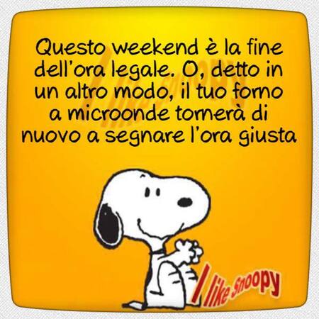 "Questo weekend è la fine dell'ora legale. O, detto in un altro modo, il tuo forno a microonde tornerà di nuovo a segnare l'ora giusta!" - battute divertenti Snoopy