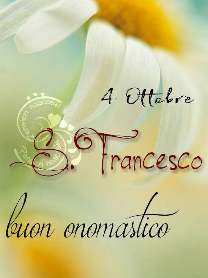 "S. Francesco Buon Onomastico. 4 Ottobre"