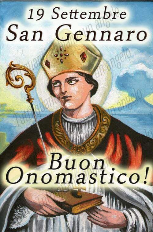 "Buon Onomastico! 19 Settembre San Gennaro"