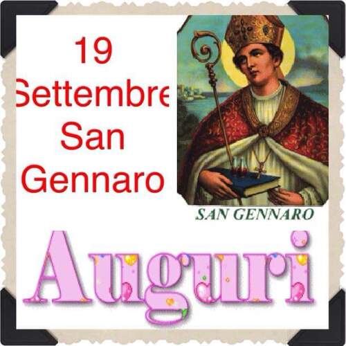 "19 Settembre, San Gennaro. AUGURI!"