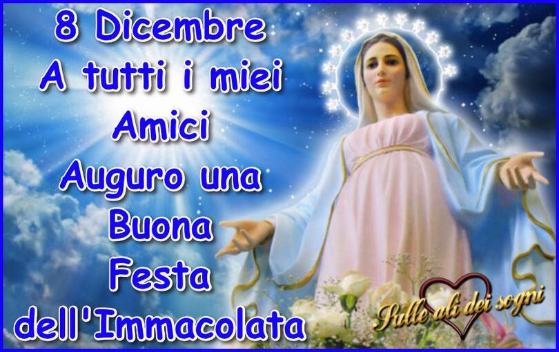 "8 Dicembre. A tutti i miei amici auguro una Buona Festa dell'Immacolata" - Sulle Ali dei Sogni