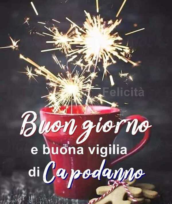 "Buongiorno e Buona Vigilia di Capodanno"