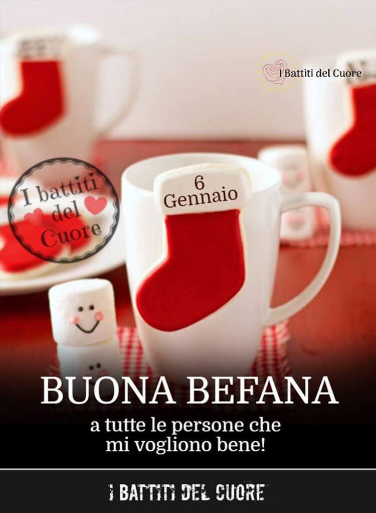 "Buona Befana a tutte le persone che mi vogliono bene."