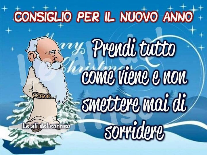 "Consiglio per il Nuovo Anno: Prendi tutto come viene e non smettere mai di sorridere."