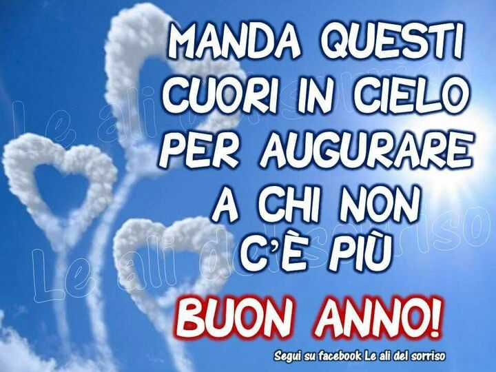 "Manda questi cuori in cielo, per augurare a chi non c'è più BUON ANNO"- Le Ali del Sorriso