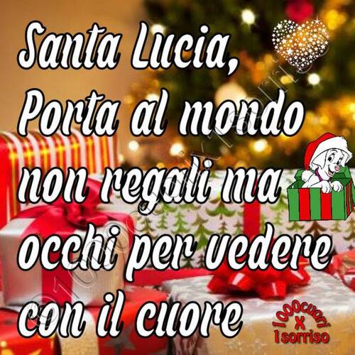 "Santa Lucia, porta al mondo non regali, ma occhi per vedere con il Cuore"