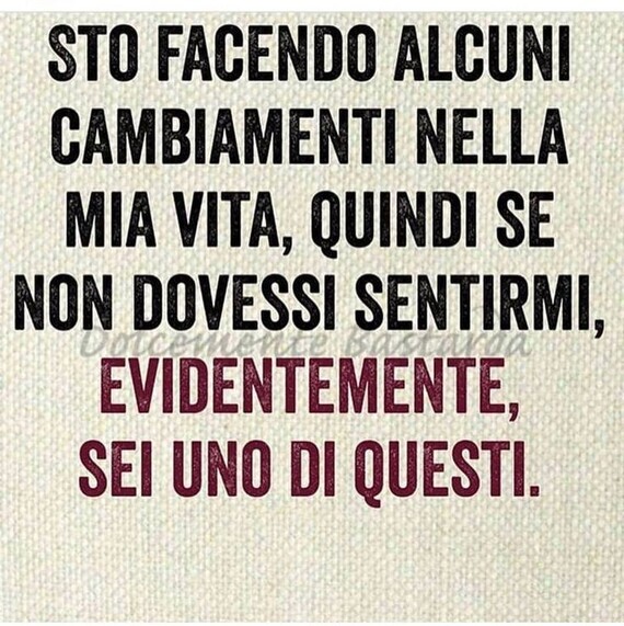 Frecciatine per Lui - "Sto facendo alcuni cambiamenti nella mia vita. Quindi se non dovessi sentirmi, evidentemente sei uno di questi."