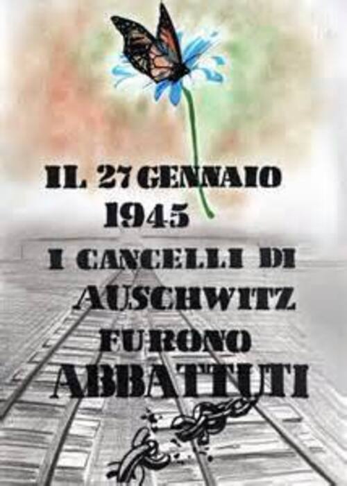 "Il 27 Gennaio 1945 i cancelli di Auschwitz furono abbattuti."