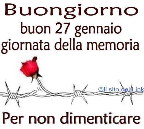 "Buongiorno Buon 27 Gennaio, Giornata della Memoria"