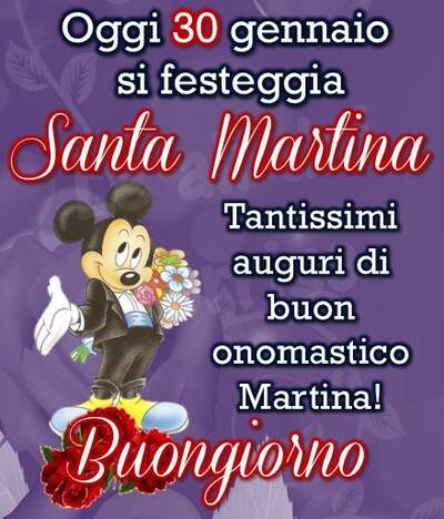 Santa Martina Auguri - "Oggi 30 Gennaio si festeggia Santa Martina. Tantissimi Auguri di Buon Onomastico! Buongiorno"