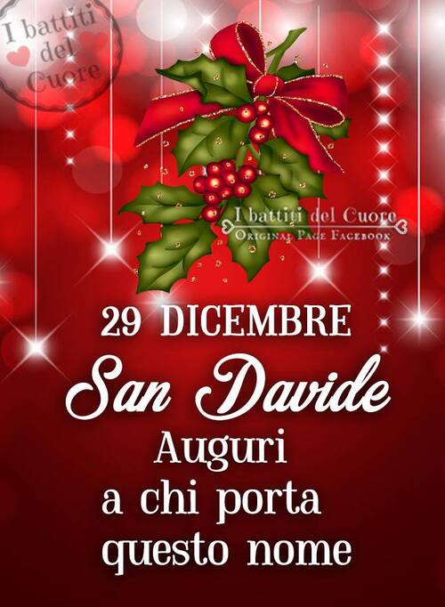 "San Davide 29 Dicembre. Auguri a chi porta questo nome." - I Battiti del Cuore"