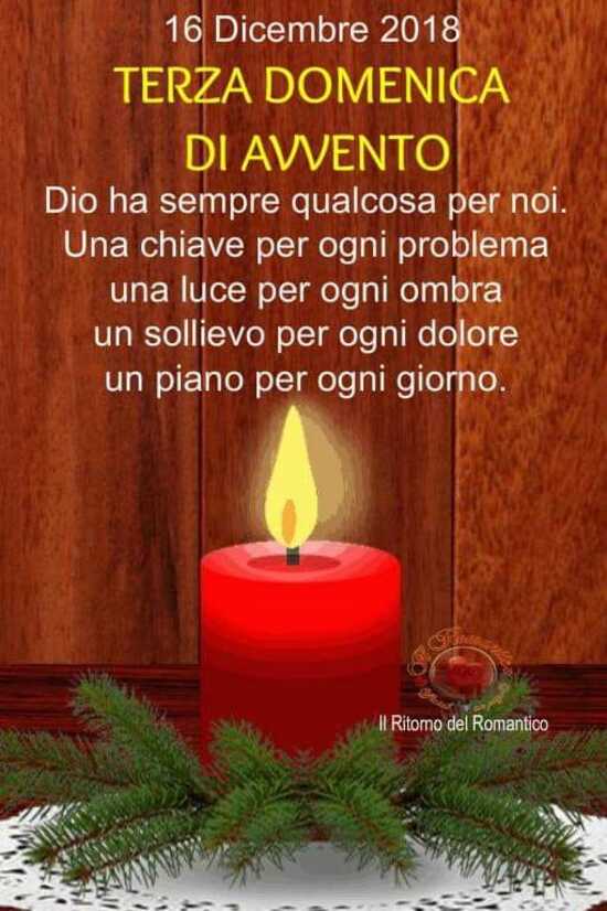 "Dio ha sempre qualcosa per noi. Una chiave per ogni problema. Una luce per ogni ombra. Un sollievo per ogni dolore. Un piano per ogni giorno. Terza Domenica di Avvento"