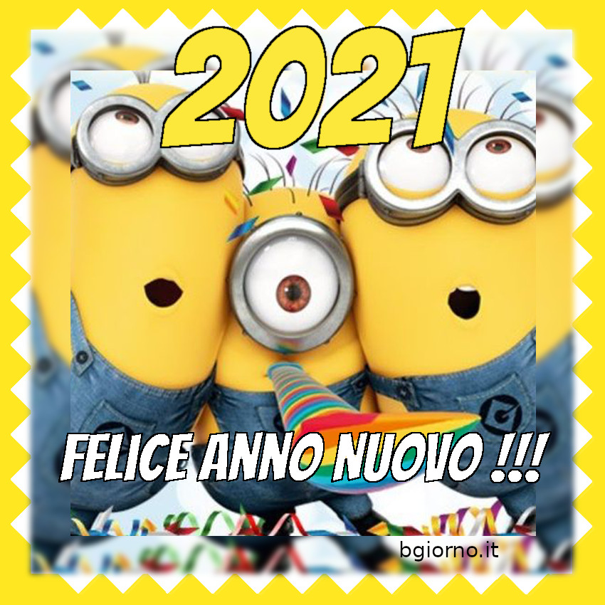 "2021 Felice Anno Nuovo !!!" - immagini Minions